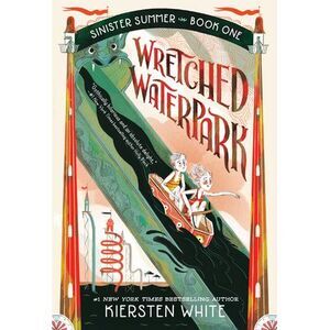 Wretched Waterpark -- Kiersten White
